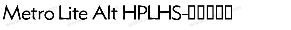 Metro Lite Alt HPLHS字体转换